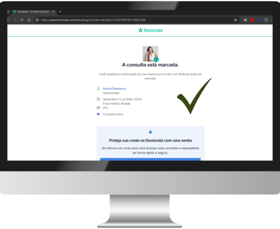 8 - Pronto! Sua consulta online está agendada, você receberá a confirmação em seu e-mail assim como as demais instruções para preenchimento do questionário pré-consulta